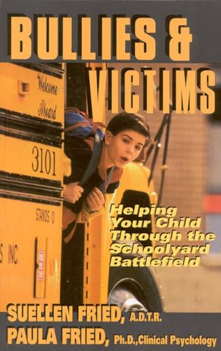 Beispielbild fr Bullies and Victims: Helping Your Child Survive the Schoolyard Battlefield: Helping Your Children through the Schoolyard Battlefield zum Verkauf von WorldofBooks