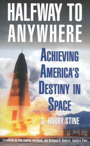 Stock image for Halfway to Anywhere: Achieving America's Destiny in Space for sale by Jenson Books Inc