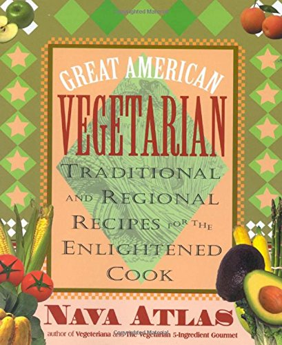 Beispielbild fr Great American Vegetarian Cookbook : Traditional and Regional Recipes for the Enlightened Cook zum Verkauf von Better World Books