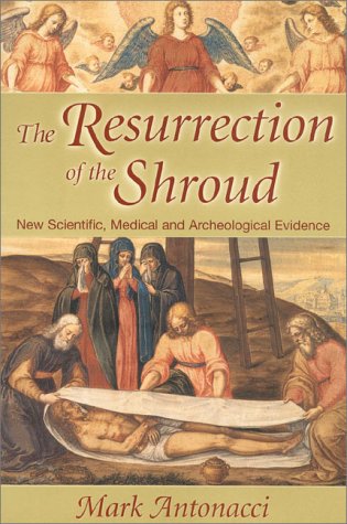 Beispielbild fr The Resurrection of the Shroud: New Scientific, Medical, and Archeological Evidence zum Verkauf von The Book House, Inc.  - St. Louis