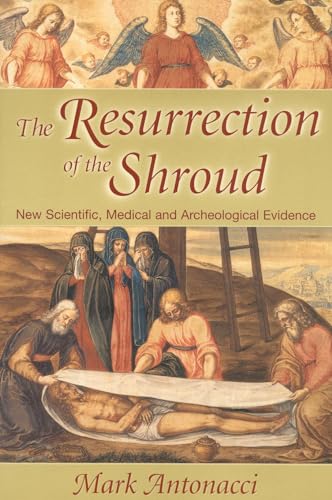 9780871318909: Resurrection of the Shroud: New Scientific, Medical, and Archeological Evidence