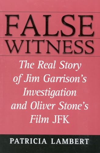 Stock image for False Witness: The Real Story of Jim Garrison's Investigation and Oliver Stone's Film JFK for sale by ThriftBooks-Atlanta