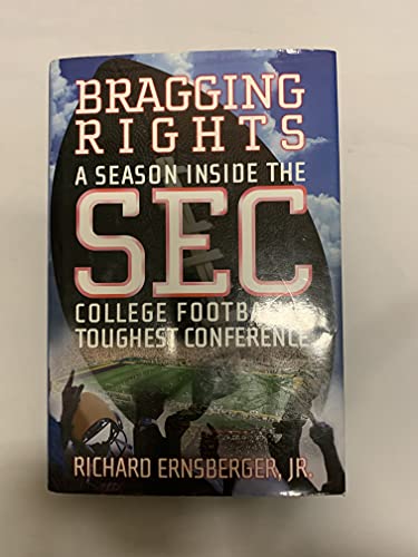 Bragging Rights : A Season Inside the SEC, College Football's Toughest Conference