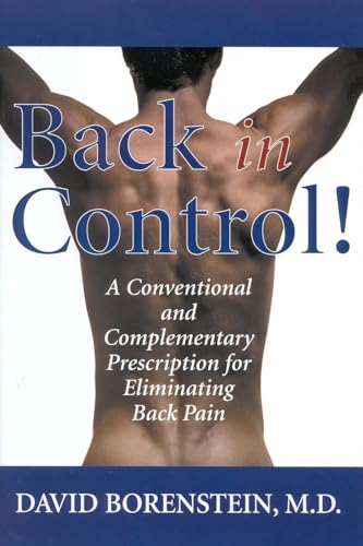 Stock image for Back in Control: A Conventional and Complementary Prescription for Eliminating Back Pain for sale by Wonder Book