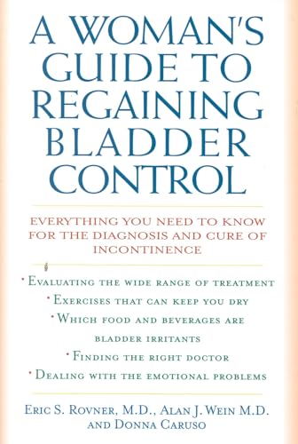 9780871319470: A Woman's Guide to Regaining Bladder Control: Everything You Need to Know for the Diagnosis and Cure of Incontinence