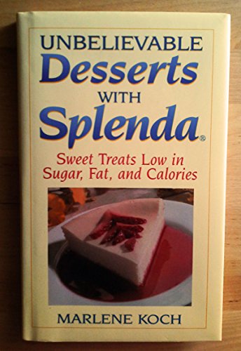 Beispielbild fr Unbelievable Desserts with Splenda: Sweet Treats Low in Sugar, Fat and Calories zum Verkauf von ABOXABOOKS