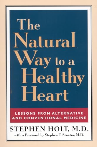 Stock image for The Natural Way to a Healthy Heart: Lessons from Alternative and Conventional Medicine for sale by Wonder Book