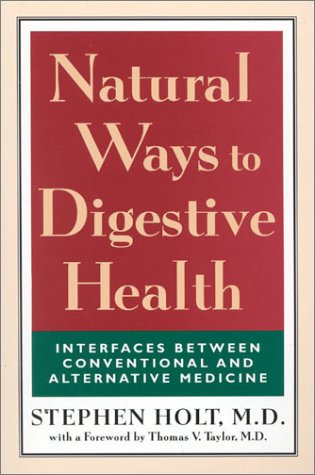 Stock image for Natural Ways to Digestive Health: Interfaces Between Conventional and Alternative Medicine for sale by Wonder Book