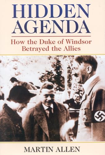 Beispielbild fr Hidden Agenda : How the Duke of Windsor Betrayed the Allies zum Verkauf von Better World Books