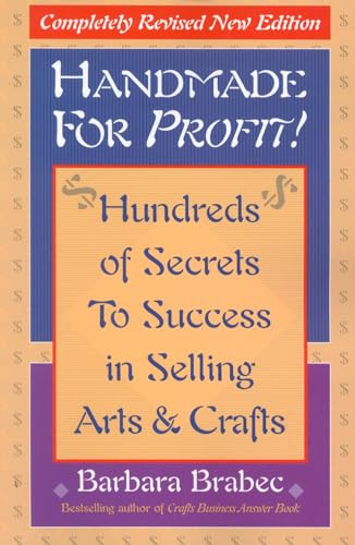 Stock image for Handmade for Profit! Hundreds of Secrets to Success in Selling Arts and Crafts for sale by TextbookRush