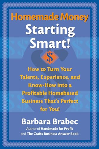 Beispielbild fr Homemade Money Vol. 1 : Starting Smart: How to Turn Your Talents, Experience, and Know-How into a Profitable Homebased Business That's Perfect for You! zum Verkauf von Better World Books