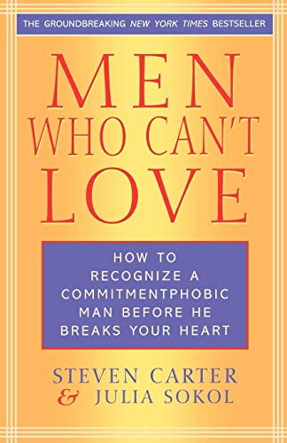 9780871319999: Men Who Can't Love: How to Recognize a Commitmentphobic Man Before He Breaks Your Heart