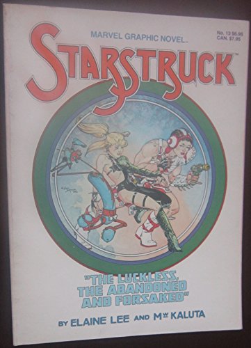 Imagen de archivo de Starstruck: The Luckless, the Abandoned, and the Forsaked (Marvel Graphic Novel Series No. 13) a la venta por Half Price Books Inc.