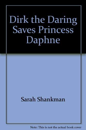 9780871350176: Dirk the Daring saves Princess Daphne (A Big-looker storybook)