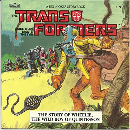 Stock image for The Story of Wheelie, the Wild Boy of Quintesson (A Big Looker Storybook(Trans Formers More Than Meets the Eye!)) for sale by Wonder Book