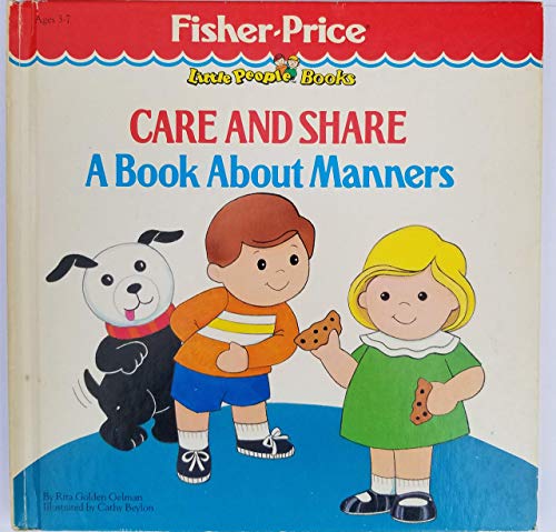 Imagen de archivo de Care and Share: A Book About Manners/#9205-2 (Fisher-Price Little People Books) a la venta por Friends of  Pima County Public Library