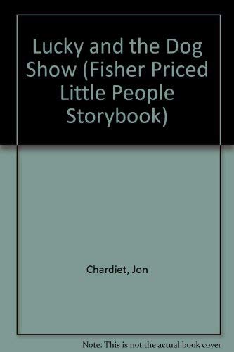 Imagen de archivo de Lucky and the Dog Show (Fisher Priced Little People Storybook) a la venta por Wonder Book