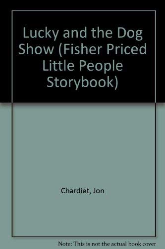 Stock image for Lucky and the Dog Show (Fisher Priced Little People Storybook) for sale by Wonder Book