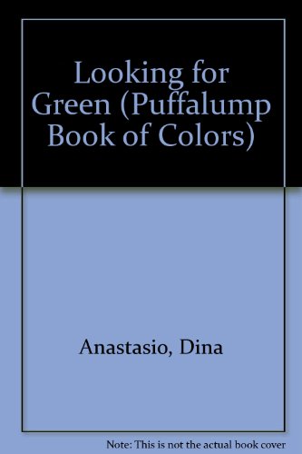 Looking for Green (Puffalump Book of Colors) (9780871351975) by Anastasio, Dina