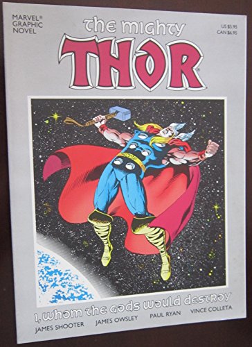 Imagen de archivo de The Mighty Thor: I, Whom the Gods Would Destroy (A Marvel Graphic Novel) a la venta por HPB-Ruby