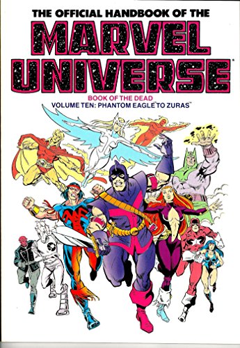 Stock image for The Official Handbook of the Marvel Universe Volume Ten: Phantom Eagle to Zuras - Book of the Dead for sale by Bay Used Books