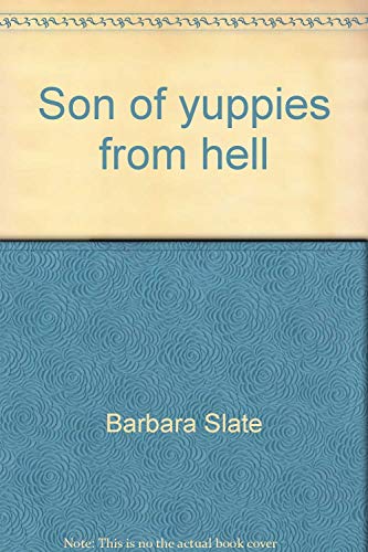 Son of yuppies from hell (Marvel comics) (9780871357373) by Slate, Barbara