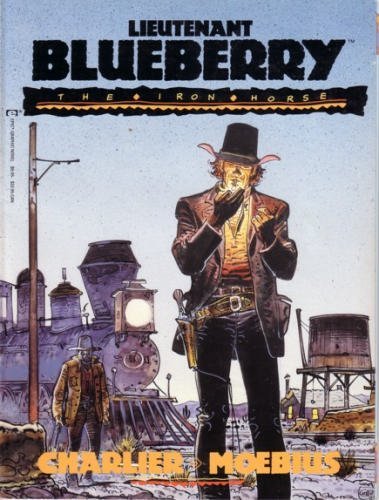 Lieutenant Blueberry 1: The Iron Horse (9780871357403) by Charlier, Jean-Michel; Giraud, Jean "Moebius"