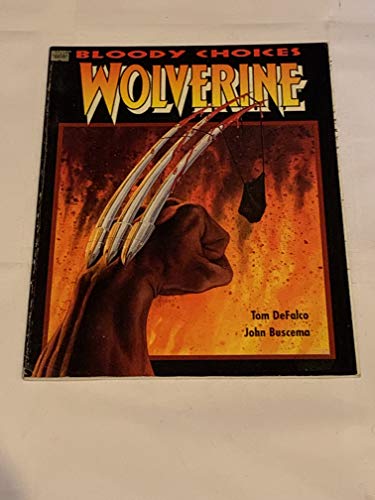 Marvel Graphic Novel #67 Wolverine: Bloody Choices (9780871357915) by Tom Defalco