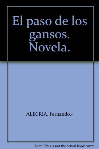 El paso de los gansos; novela