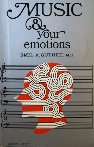 9780871400321: Music and your emotions;: A practical guide to music selections associated with desired emotional responses