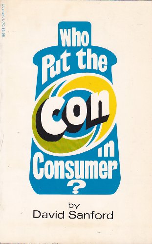 Stock image for Who Put the Con in Consumer? for sale by Vashon Island Books