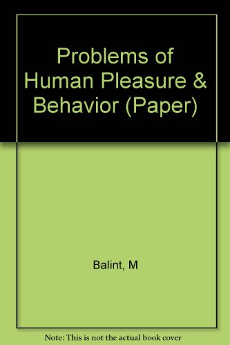 Imagen de archivo de Problems of Human Pleasure & Behaviour M Balint a la venta por Wonder Book