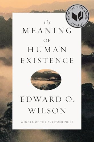 Stock image for THE MEANING OF HUMAN EXISTENCE [Pristine copy in the Hardcover] for sale by North Country Books