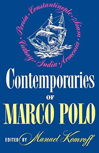 9780871401885: Contemporaries of Marco Polo: Consisting of the Travel Records to the Eastern Parts of The World of William Rubruck [1253-1255]; The Journey of John ... Oriental Travels of Rabbi Benjamin of Tudel