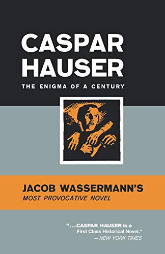 9780871401984: Caspar Hauser: The Enigma of a Century