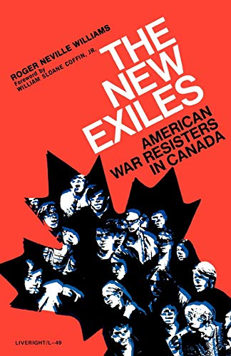 Stock image for The New Exiles: American War Resisters in Canada for sale by Ria Christie Collections