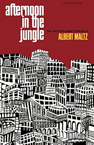 Imagen de archivo de Afternoon in the Jungle: The Selected Short Stories of Albert Maltz a la venta por WorldofBooks