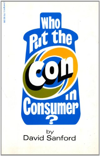 9780871402707: Who Put the Con in Consumer?
