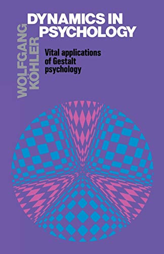 Imagen de archivo de Dynamics in Psychology : Vital Applications of Gestalt Psychology a la venta por Better World Books