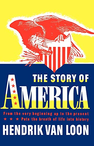 9780871403001: The Story of America: From the Very Beginning Up to the Present