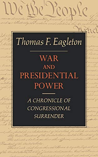 9780871403056: War and Presidential Power: A Chronicle of Congressional Surrender