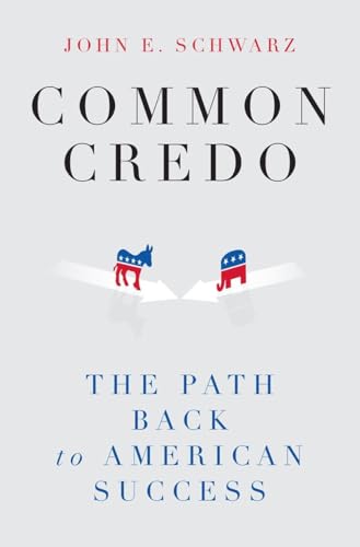Beispielbild fr Common Credo: The Path Back to American Success zum Verkauf von Wonder Book