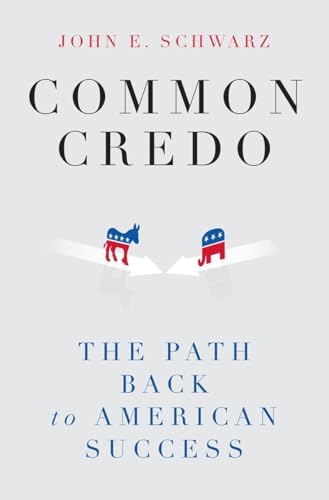 Imagen de archivo de Common Credo : The Path Back to American Success a la venta por Better World Books