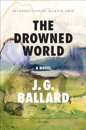 The Drowned World: A Novel (50th Anniversary) - Ballard, J. G.