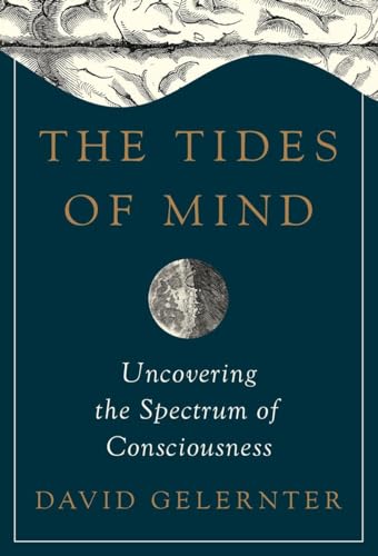 Beispielbild fr The Tides of Mind : Uncovering the Spectrum of Consciousness zum Verkauf von Better World Books