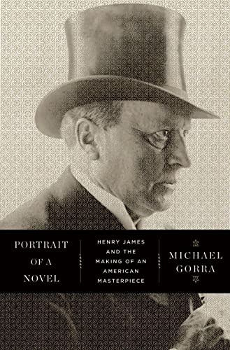 Imagen de archivo de Portrait of a Novel: Henry James and the Making of an American Masterpiece a la venta por New Legacy Books