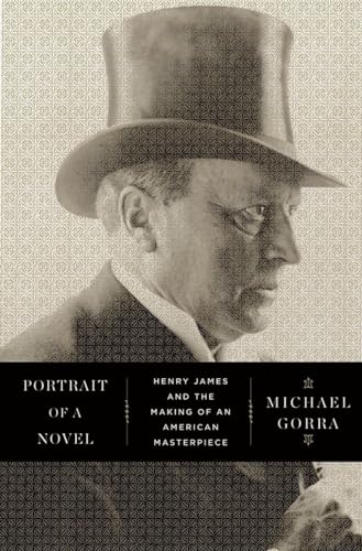 Stock image for Portrait of a Novel: Henry James and the Making of an American Masterpiece for sale by New Legacy Books