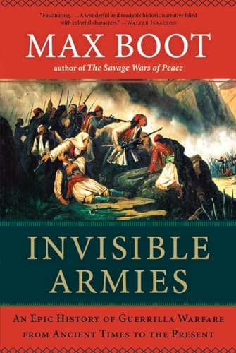 Stock image for Invisible Armies: An Epic History of Guerrilla Warfare from Ancient Times to the Present for sale by -OnTimeBooks-