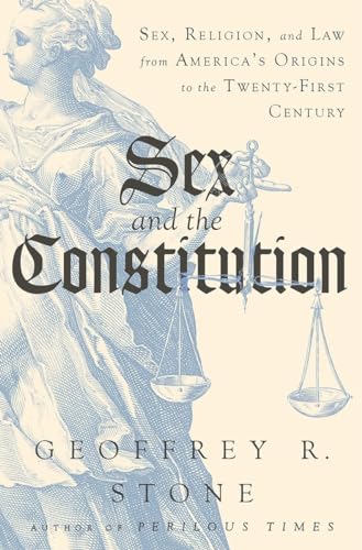 Stock image for Sex and the Constitution : Sex, Religion, and Law from America's Origins to the Twenty-First Century for sale by Better World Books