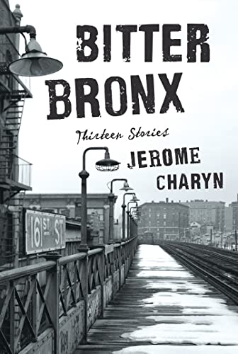 Beispielbild fr Bitter Bronx: Thirteen Stories zum Verkauf von SecondSale